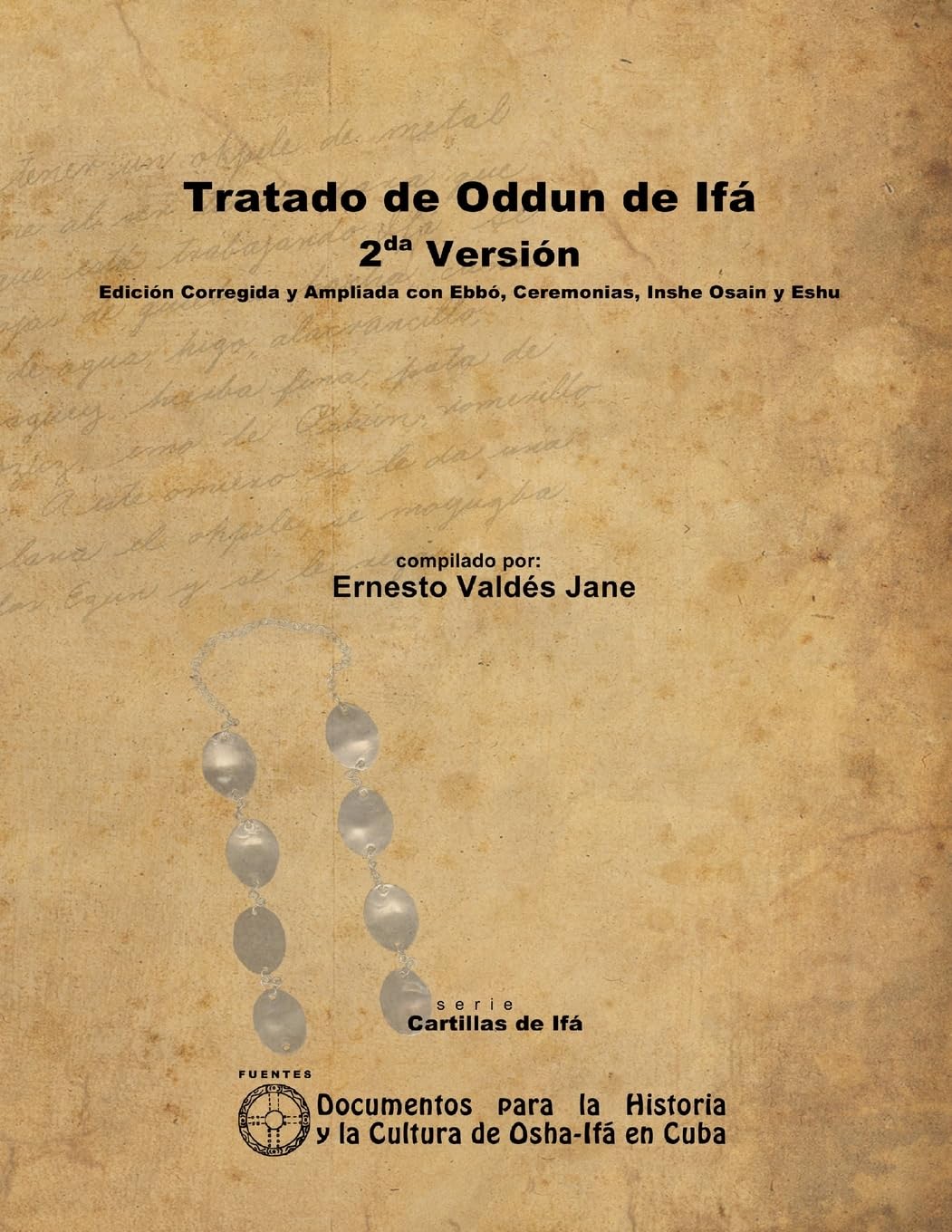 Tratado De Oddun De Ifá. 2Da Versión. Edición Corregida Y Ampliada Con Ebbó, Ceremonias, Inshe Osain Y Eshu book