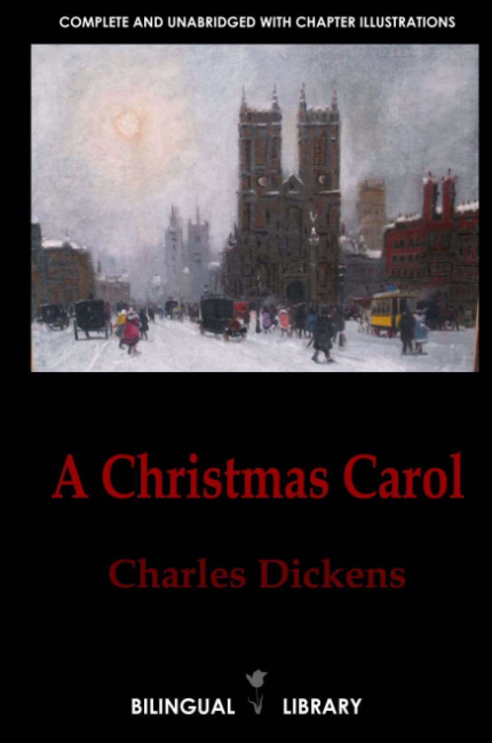 A Christmas Carol—Cuento de Navidad: English-Spanish Parallel Text Classic Edition Contemporary literature