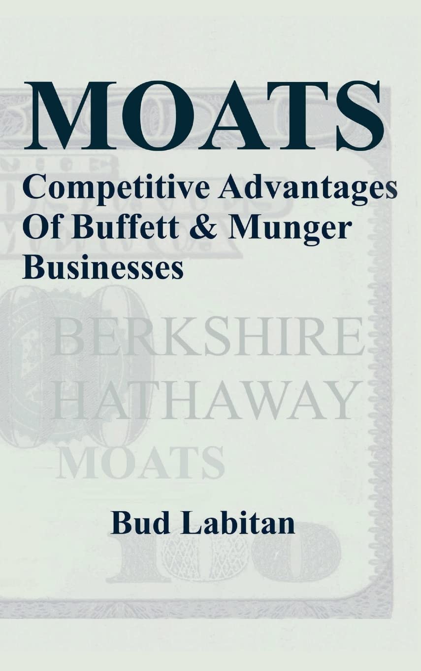 Moats: The Competitive Advantages of Buffett and Munger Businesses Business, Finance & Career