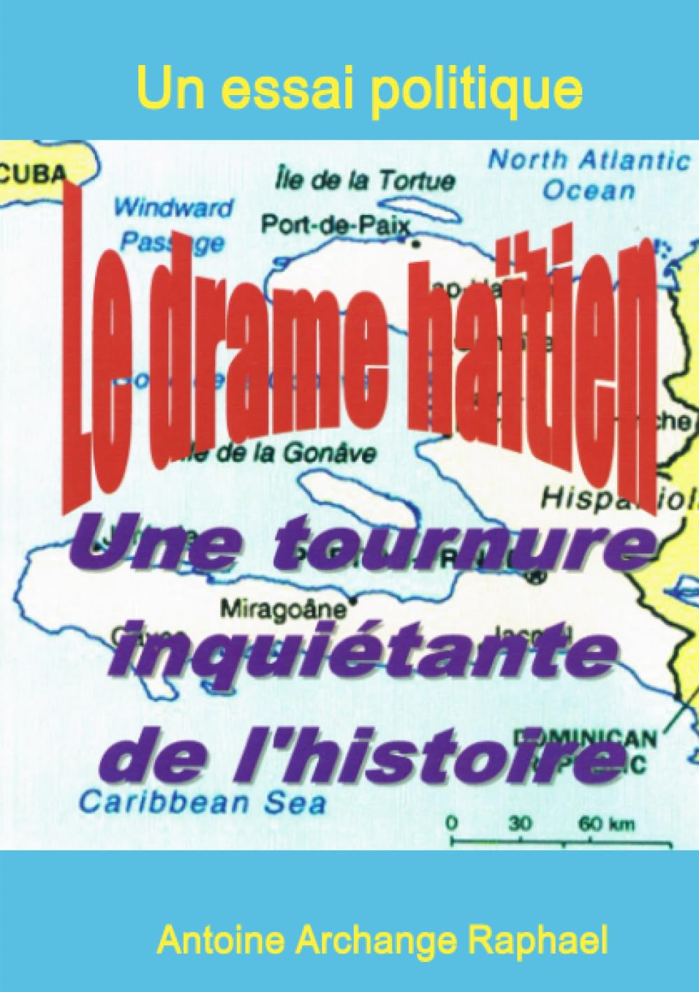 Le drame haïtien, une tournure inquiétante de l'histoire book