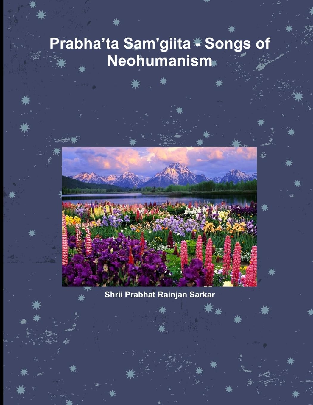 Prabha’ta Sam'giita - Songs of Neohumanism Poetry