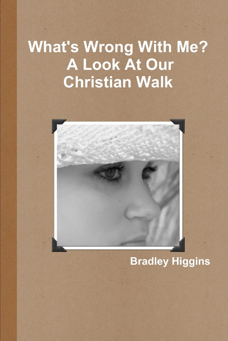 What's Wrong With Me? A Look At Our Christian Walk Religion & Esotericism