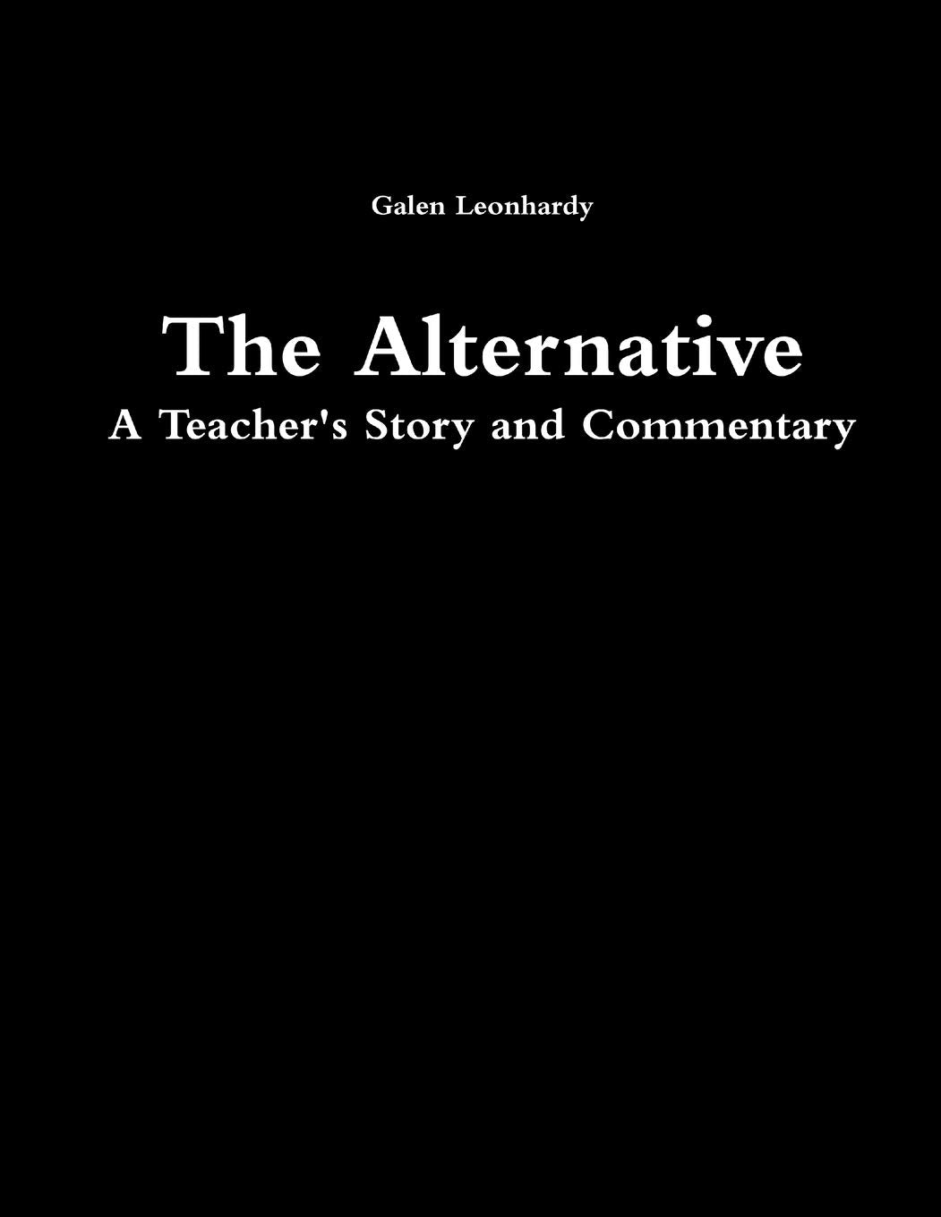 The Alternative: A Teacher's Story And Commentary Learning & Reference