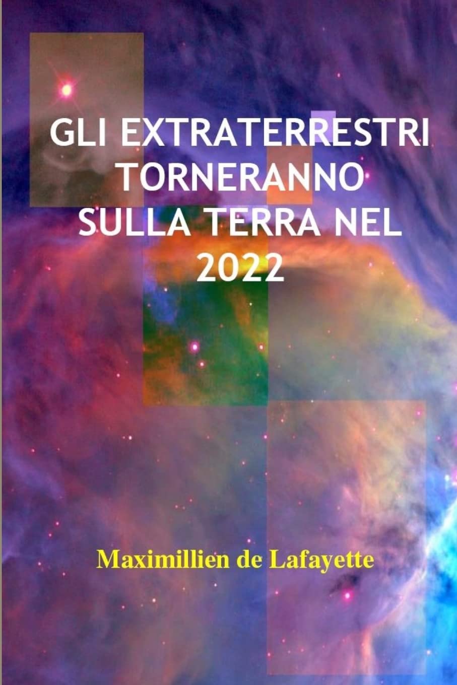 GLI EXTRATERRESTRI TORNERANNO SULLA TERRA NEL 2022 book