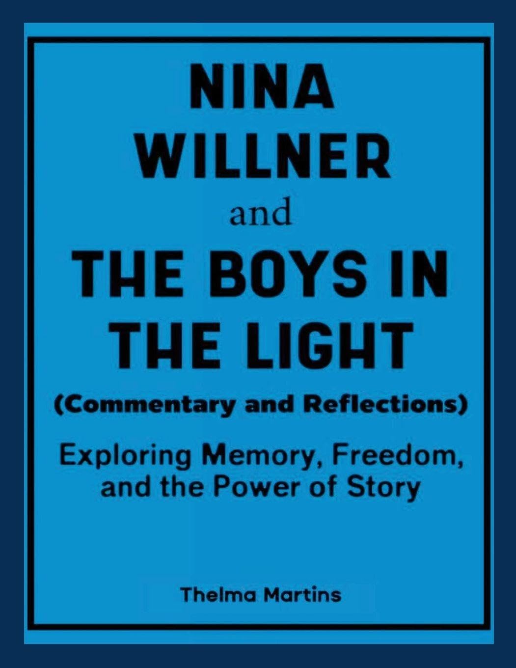 Nina Willner and The Boys in the Light (Commentary and Reflections) Business, Finance & Career