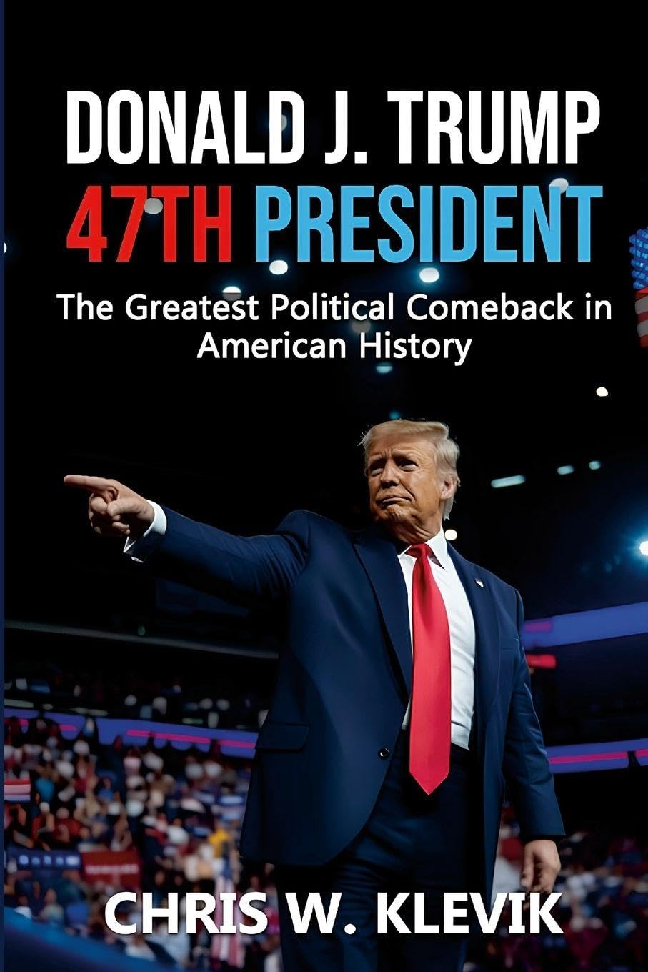 DONALD J. TRUMP 47TH PRESIDENT Politics & History