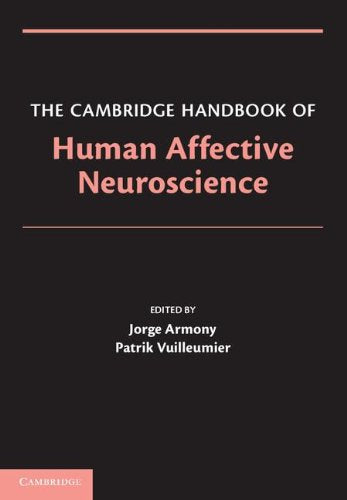 The Cambridge Handbook of Human Affective Neuroscience Medicine