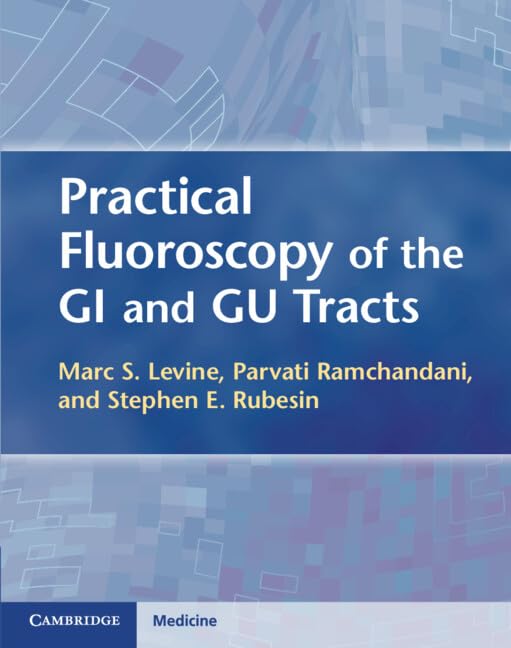 Practical Fluoroscopy of the GI and GU Tracts Medicine