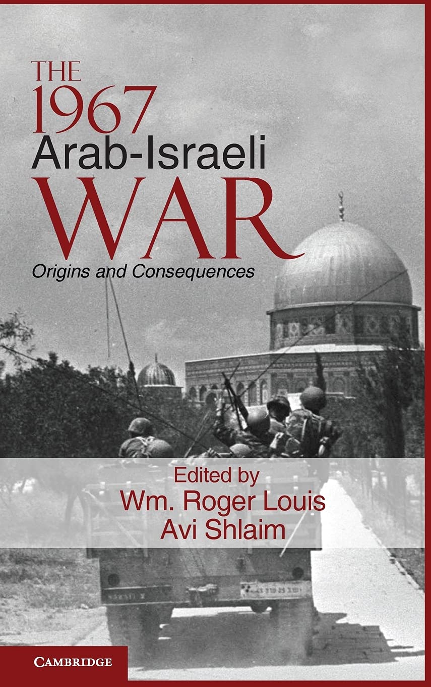 The 1967 Arab-Israeli War: Origins and Consequences (Cambridge Middle East Studies, 36, Band 36) Social Sciences