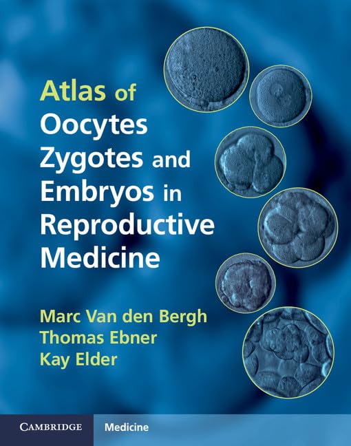 Atlas of Oocytes, Zygotes and Embryos in Reproductive Medicine Medicine