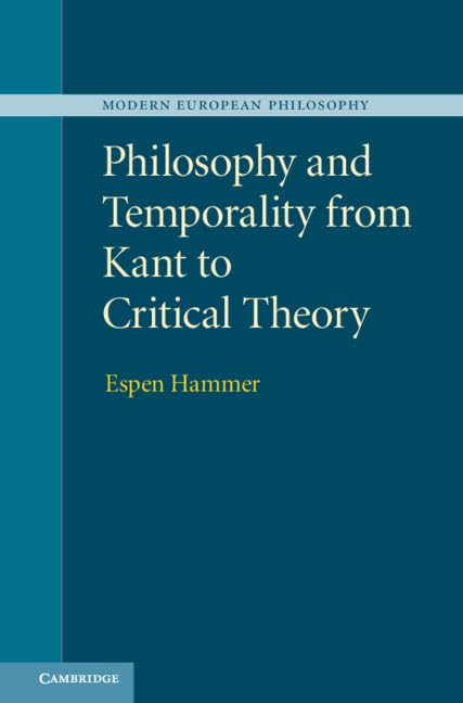 Philosophy and Temporality from Kant to Critical Theory book