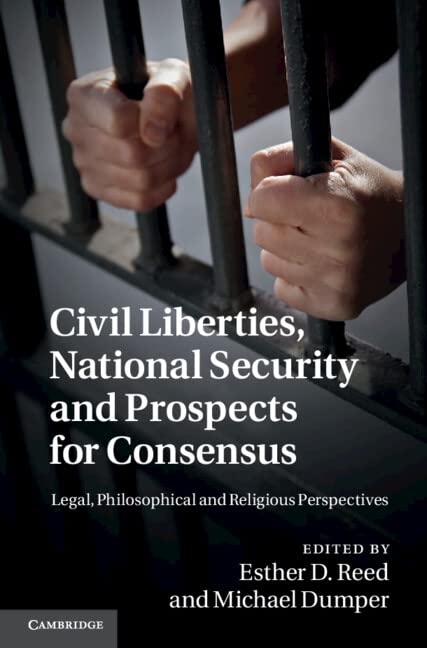 Civil Liberties, National Security and Prospects for Consensus: Legal, Philosophical and Religious Perspectives Law