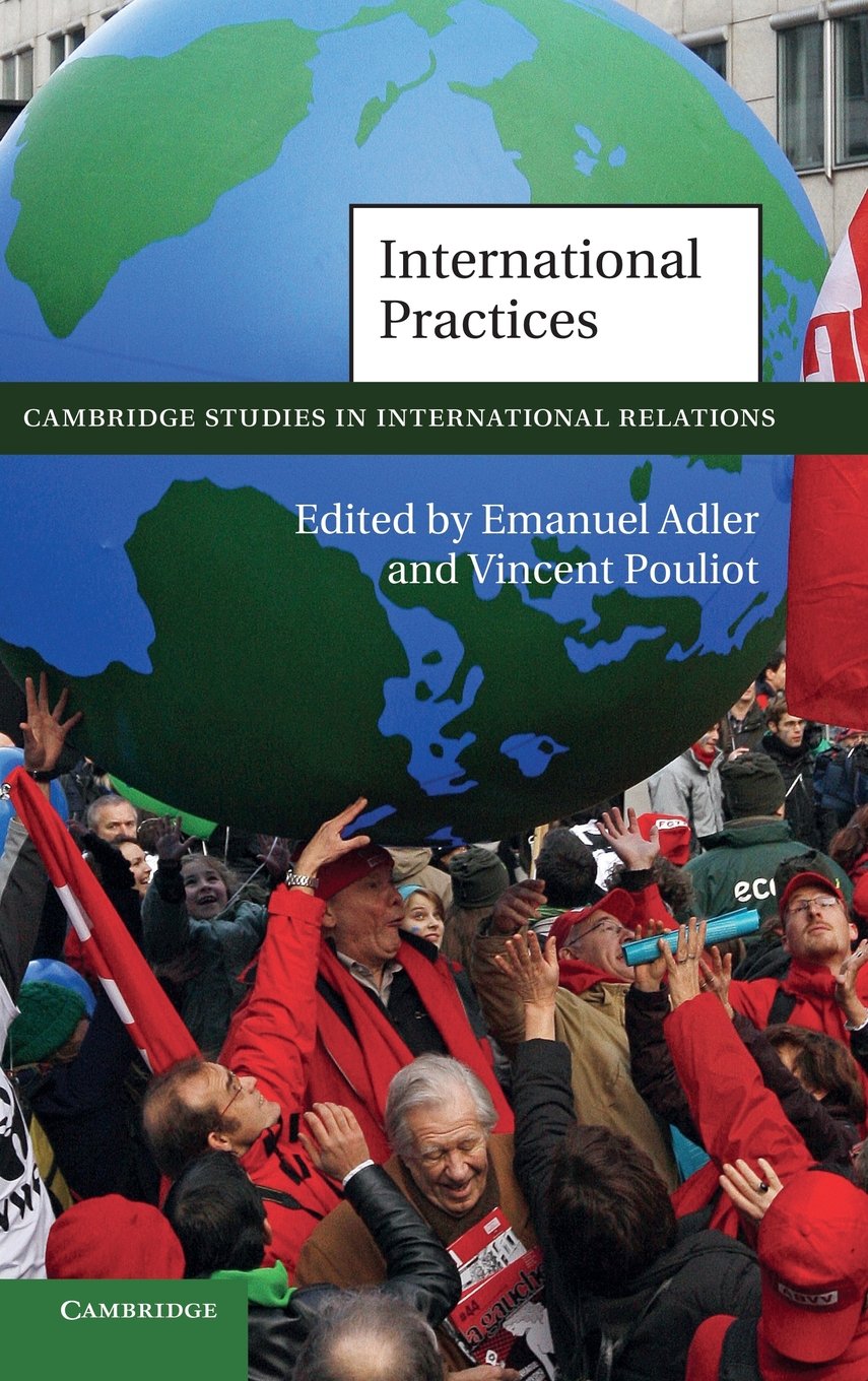 International Practices (Cambridge Studies in International Relations, 19, Band 19) Social Sciences