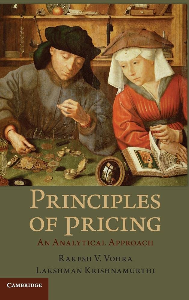 Principles of Pricing: An Analytical Approach. Rakesh V. Vohra, Lakshman Krishnamurthi Law