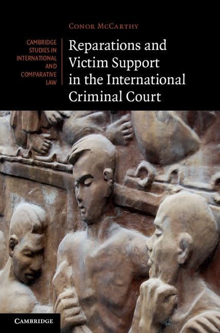 Reparations and Victim Support in the International Criminal Court Law