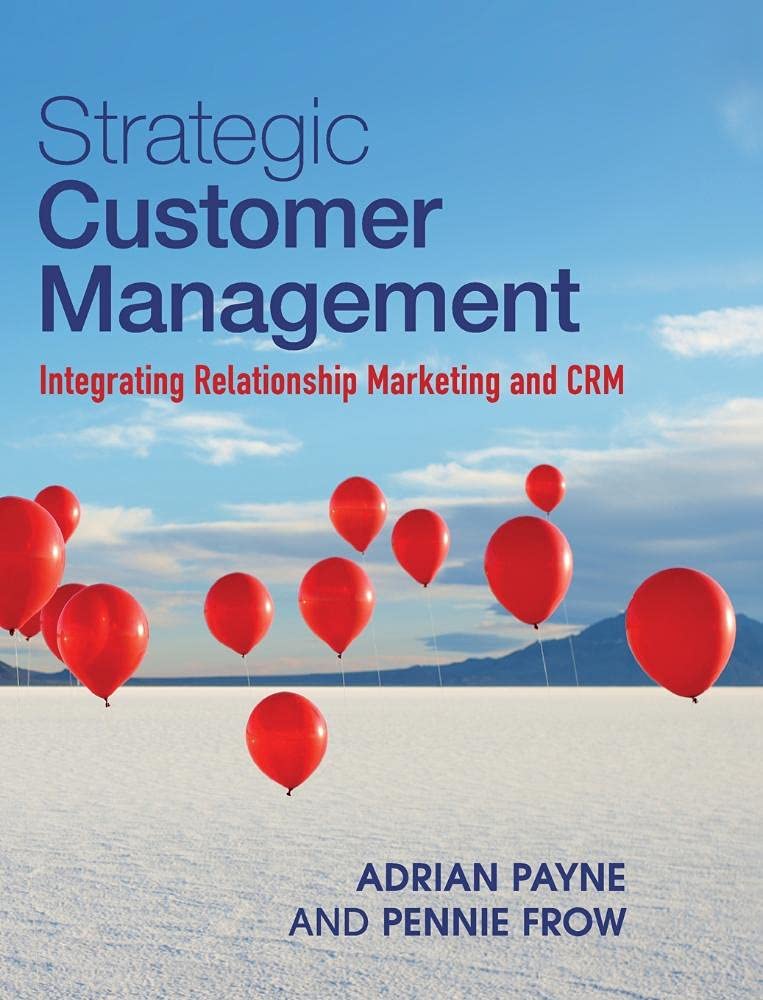 Strategic Customer Management: Integrating Relationship Marketing and CRM Business, Finance & Career