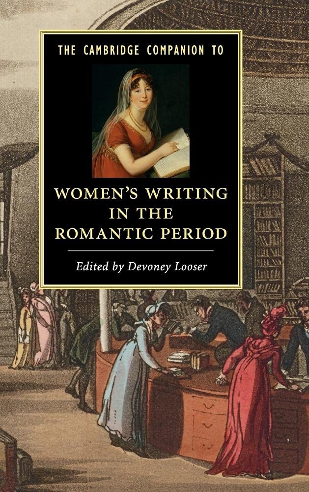The Cambridge Companion to Women's Writing in the Romantic Period (Cambridge Companions to Literature) Contemporary literature Books