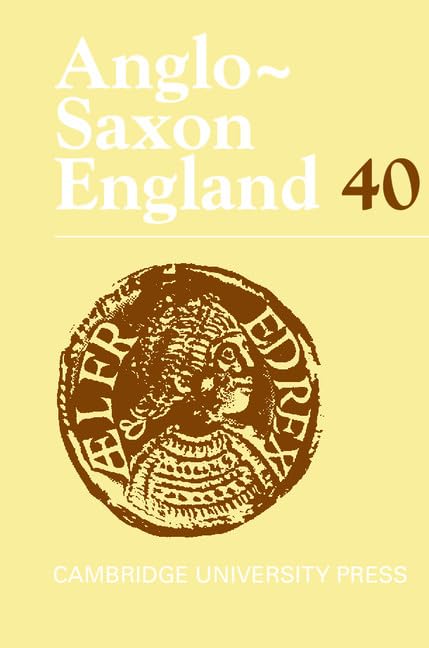 Anglo-Saxon England: Volume 40 Politics & History