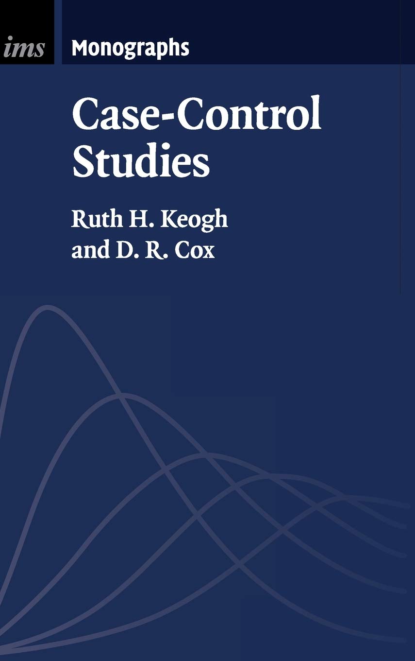 Case-Control Studies (Institute of Mathematical Statistics Monographs, 4, Band 4) Medicine