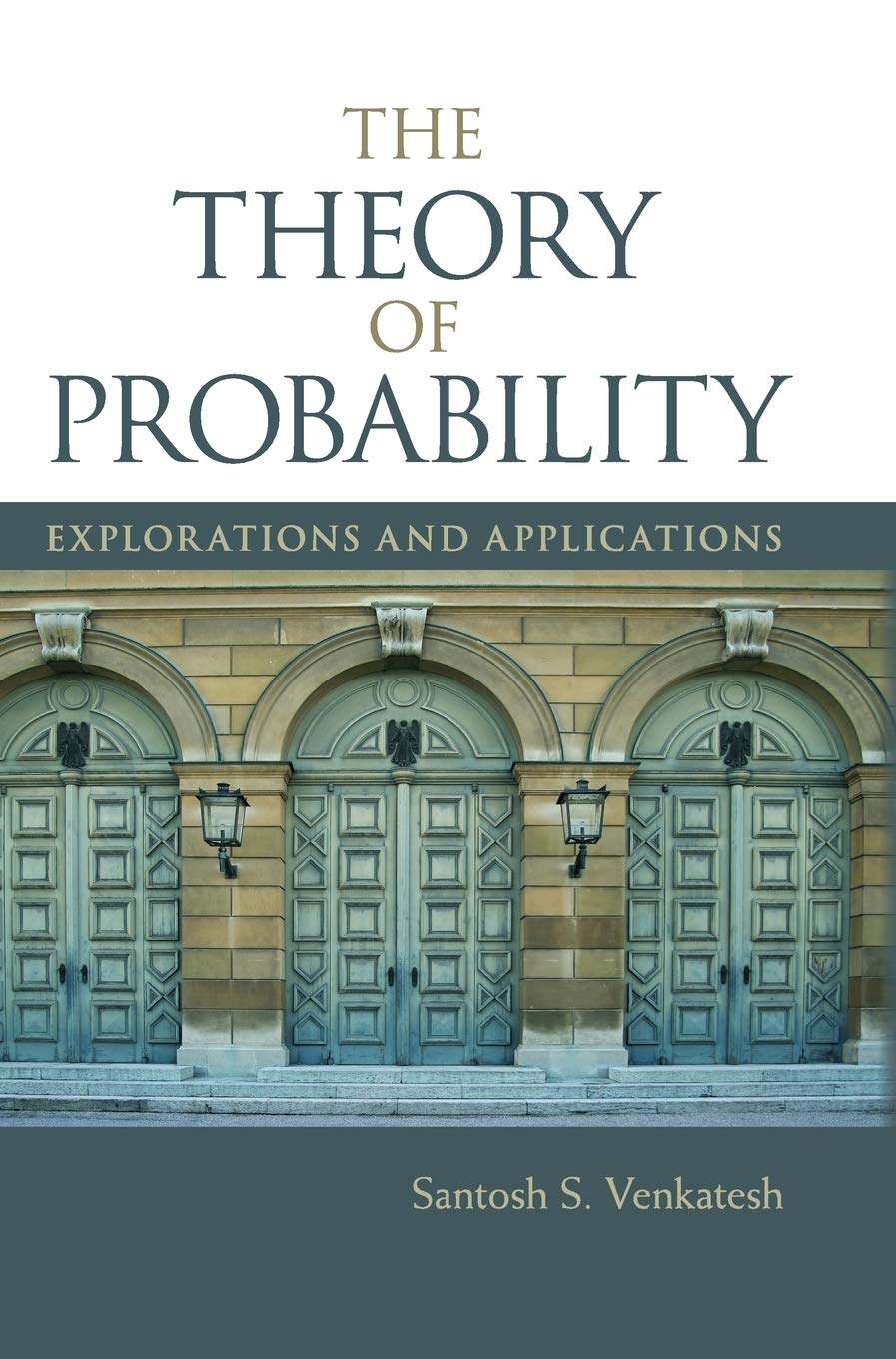 The Theory of Probability: Explorations and Applications Computer Science