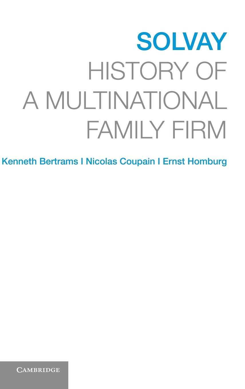Solvay: History of a Multinational Family Firm Business, Finance & Career