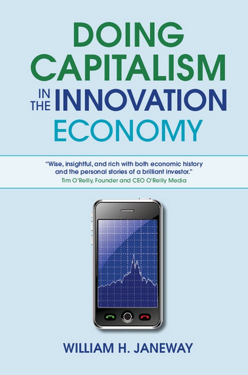 Doing Capitalism in the Innovation Economy: Markets, Speculation and the State Business, Finance & Career