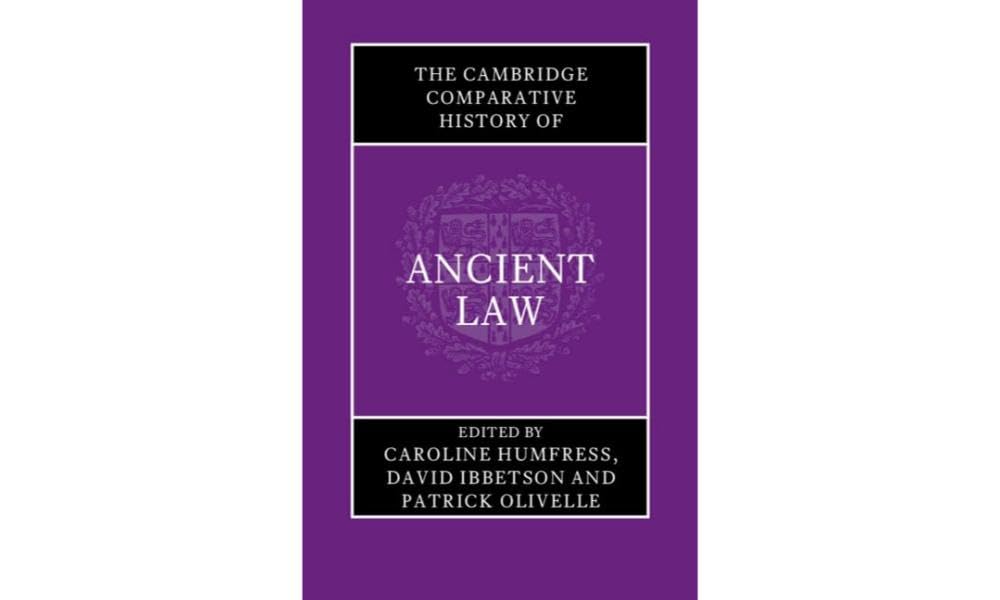 The Cambridge Comparative History of Ancient Law Law
