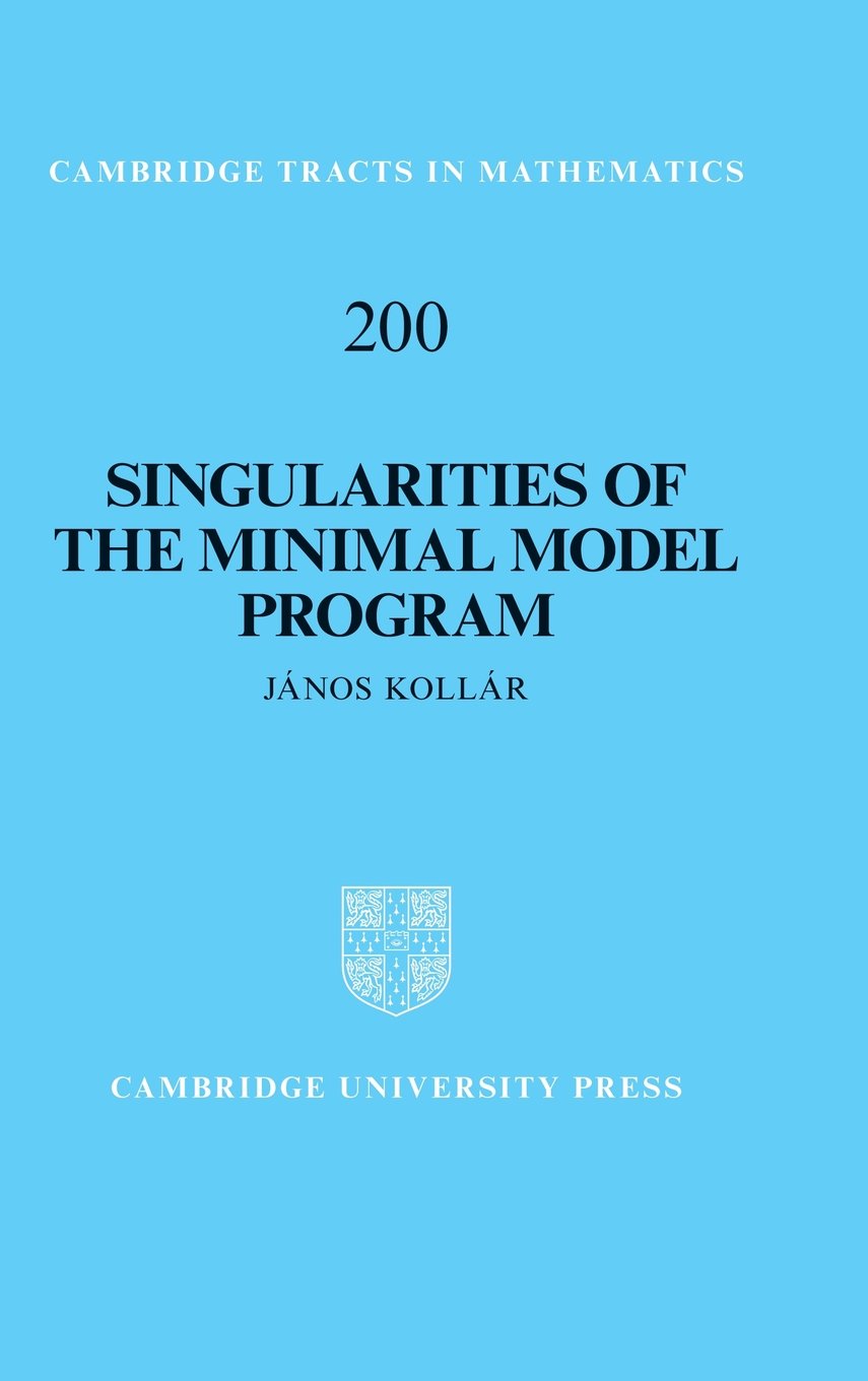 Singularities of the Minimal Model Program (Cambridge Tracts in Mathematics, 200, Band 200) Mathematics