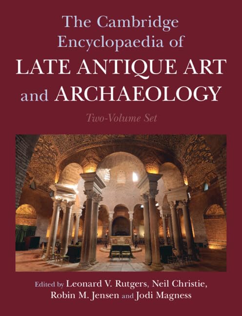 The Cambridge Encyclopaedia of Late Antique Art and Archaeology 2 Volume Hardback Set Film, Art & Culture