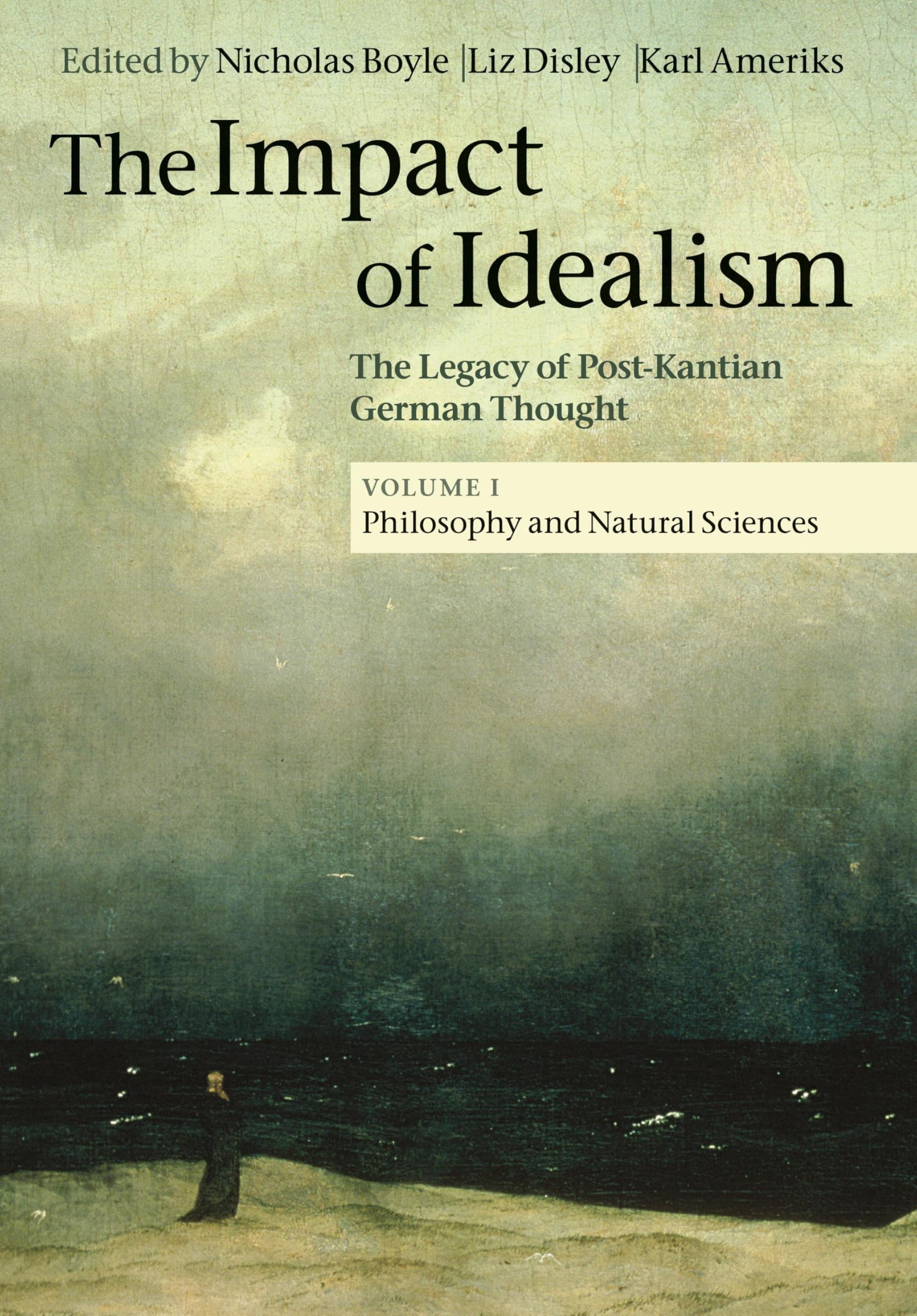 The Impact of Idealism: The Legacy of Post-Kantian German Thought (Philosophy and Natural Sciences, Band 1) Law