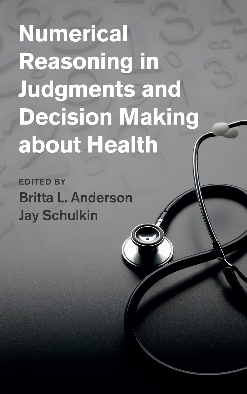 Numerical Reasoning in Judgments and Decision Making about Health Medicine