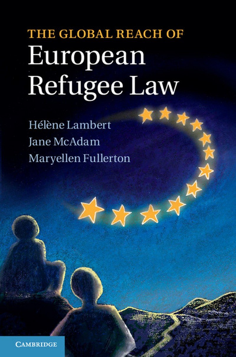 The Global Reach of European Refugee Law Law