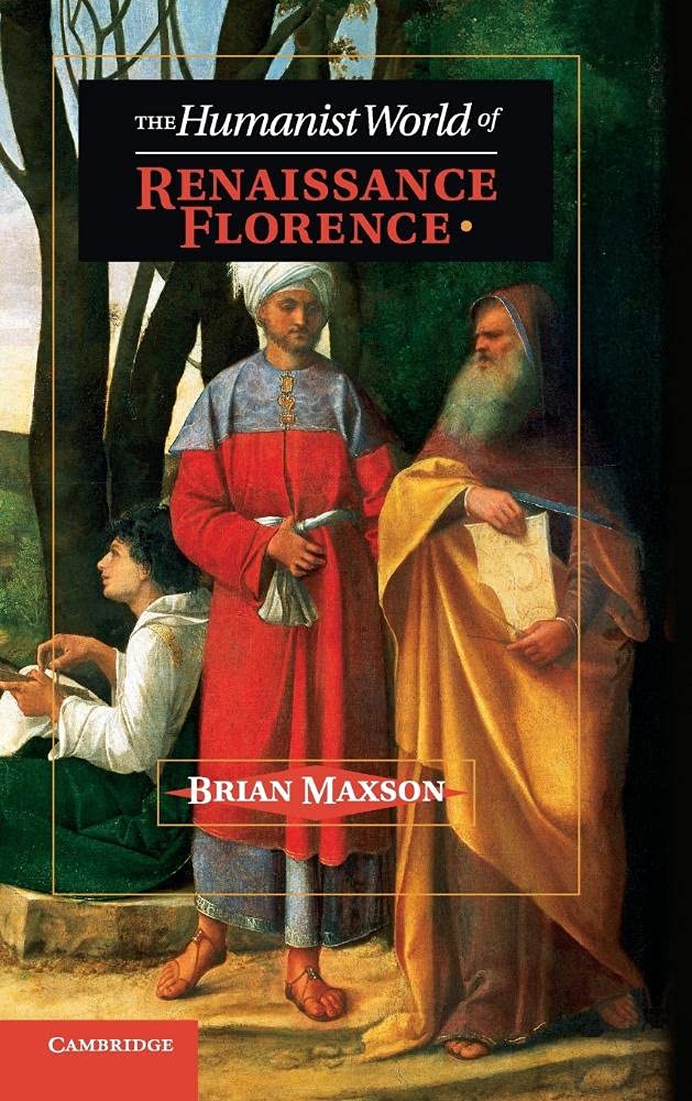 The Humanist World of Renaissance Florence Philosophy