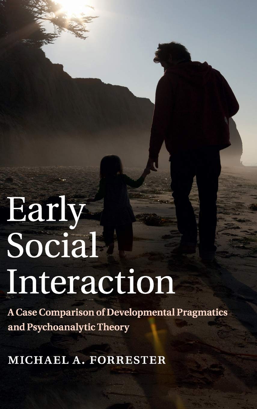 Early Social Interaction: A Case Comparison of Developmental Pragmatics and Psychoanalytic Theory Books