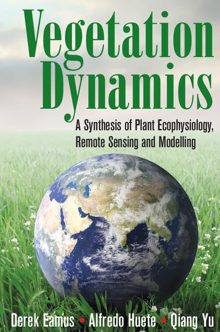 Vegetation Dynamics: A Synthesis of Plant Ecophysiology, Remote Sensing and Modelling Medicine