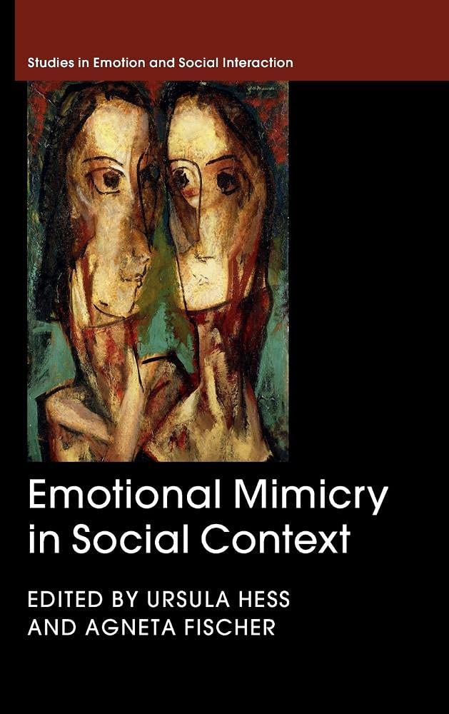 Emotional Mimicry in Social Context (Studies in Emotion and Social Interaction) Social Sciences