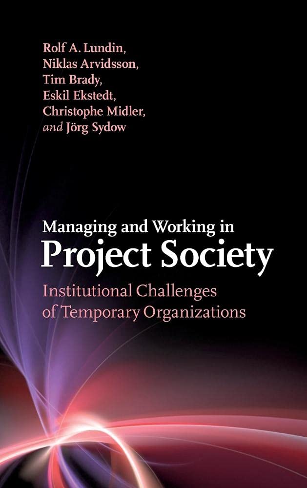 Managing and Working in Project Society: Institutional Challenges of Temporary Organizations Law