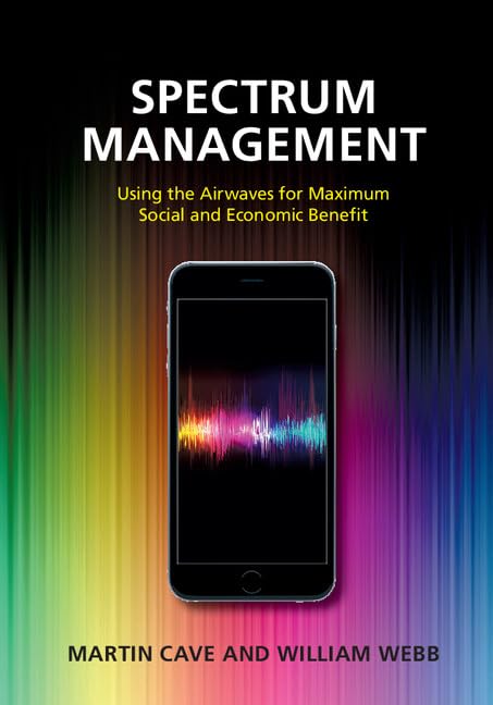 Spectrum Management: Using the Airwaves for Maximum Social and Economic Benefit Computer Science