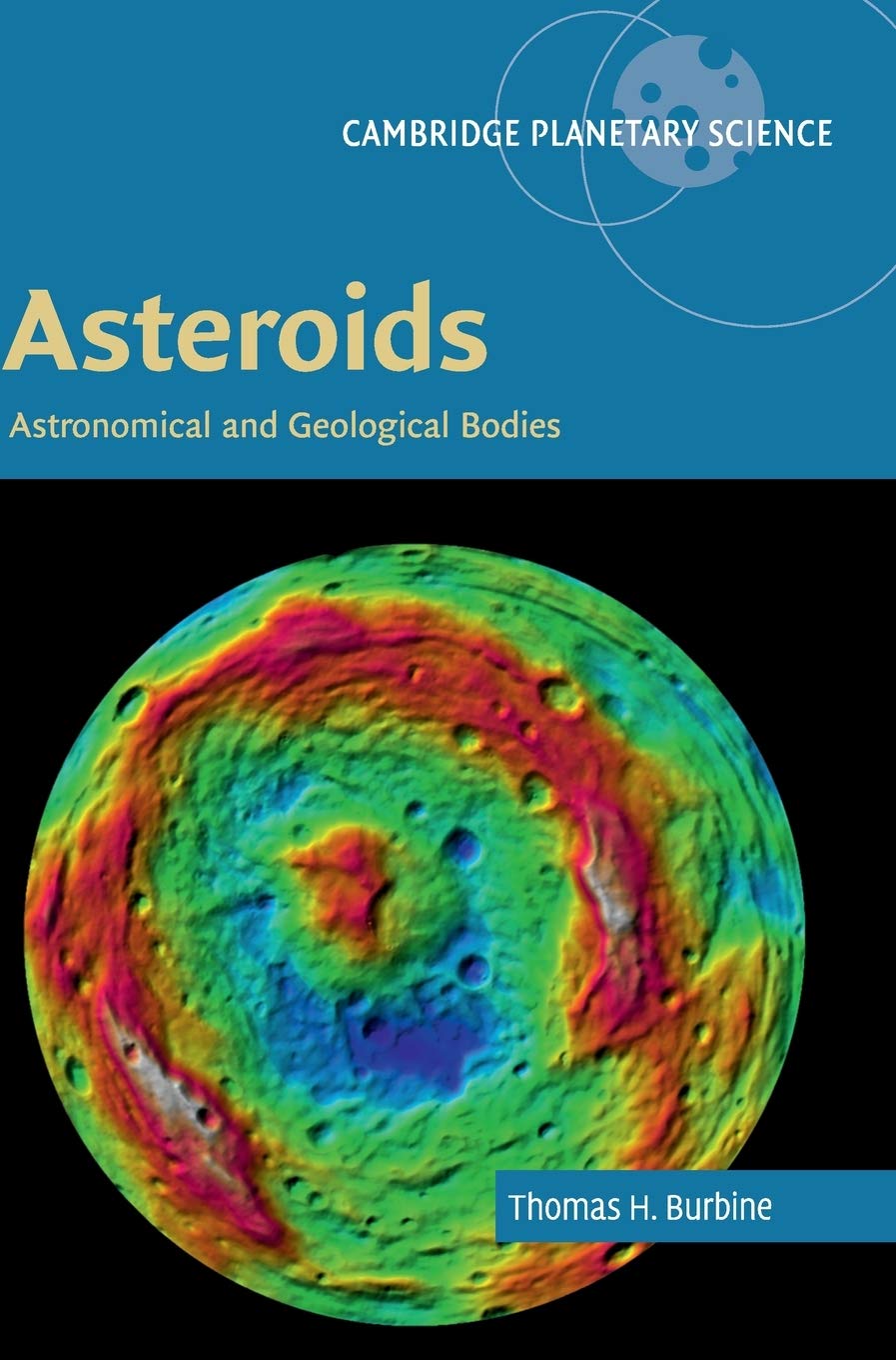 Asteroids: Astronomical and Geological Bodies (Cambridge Planetary Science, 17, Band 17) Natural Sciences