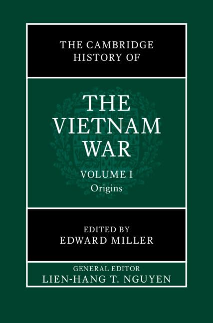 The Cambridge History of the Vietnam War Politics & History