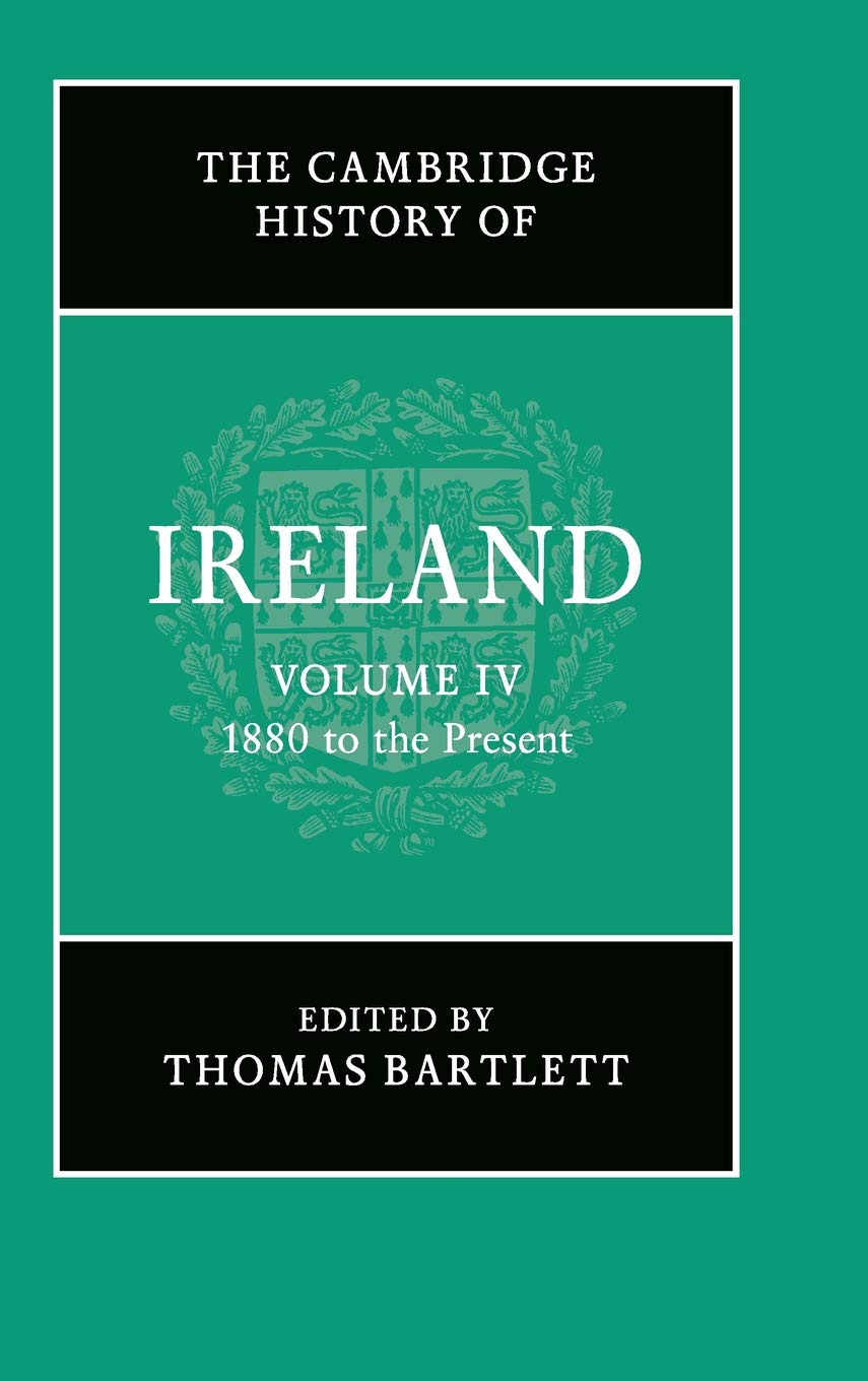 The Cambridge History of Ireland: Volume 4, 1880 to the Present book