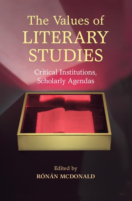 The Values of Literary Studies: Critical Institutions, Scholarly Agendas Contemporary literature