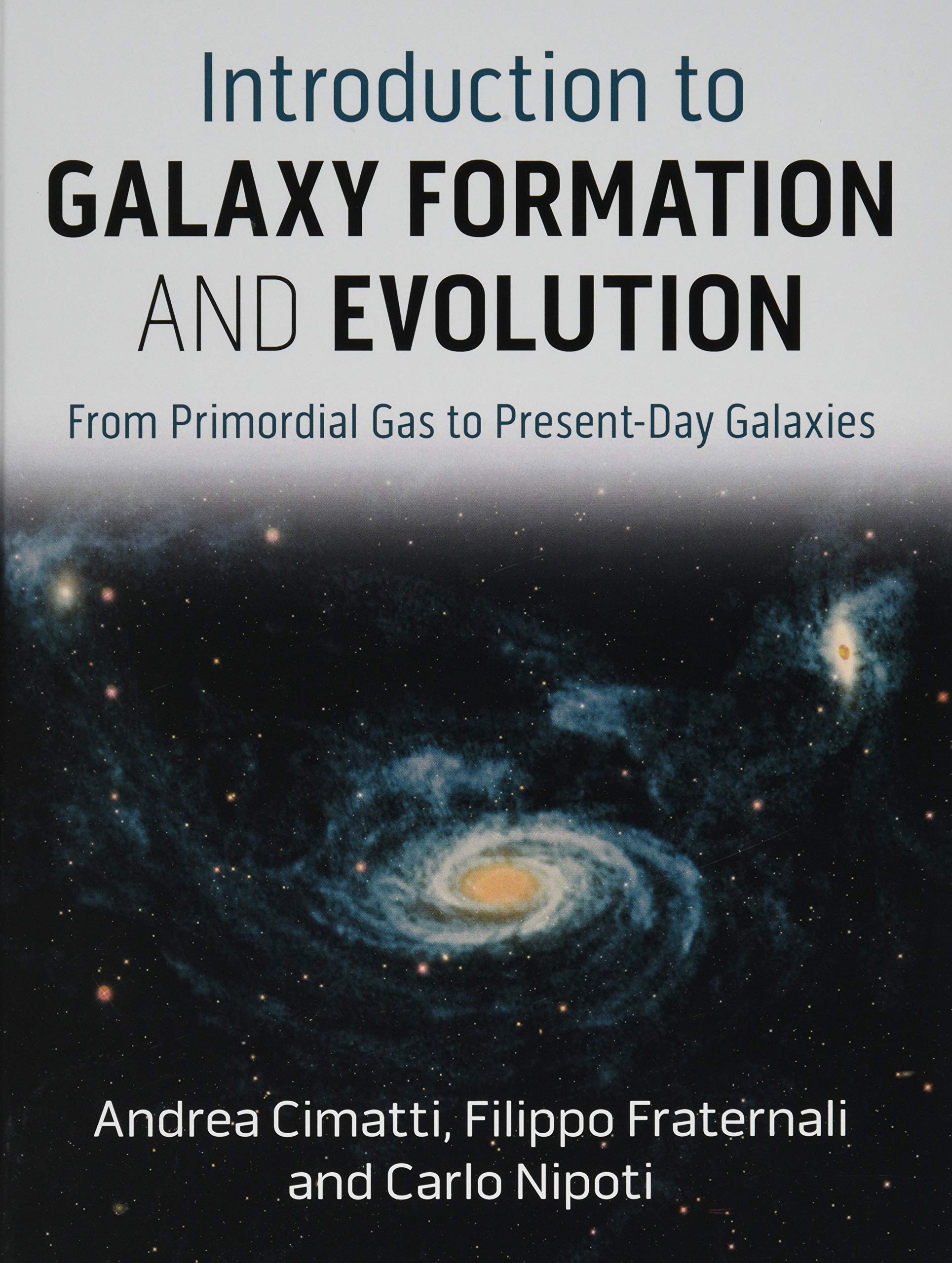 Introduction to Galaxy Formation and Evolution: From Primordial Gas to Present-Day Galaxies Natural Sciences
