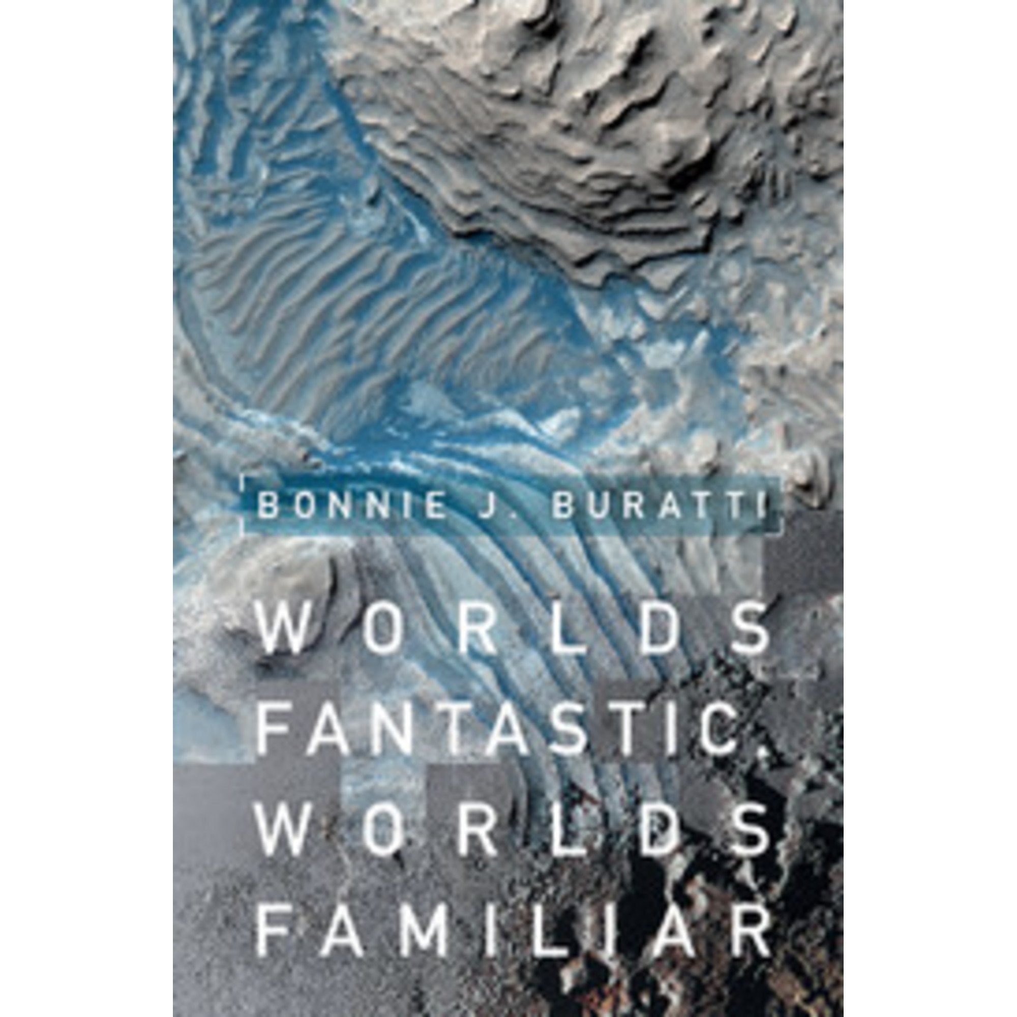 Worlds Fantastic, Worlds Familiar: A Guided Tour of the Solar System Geology & Geography