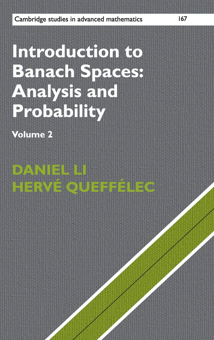 Introduction to Banach Spaces: Analysis and Probability 2 Volume Hardback Set (Series Numbers 166-167): Introduction to Banach Spaces: Analysis and ... Studies in Advanced Mathematics, 167, Band 2) Mathematics