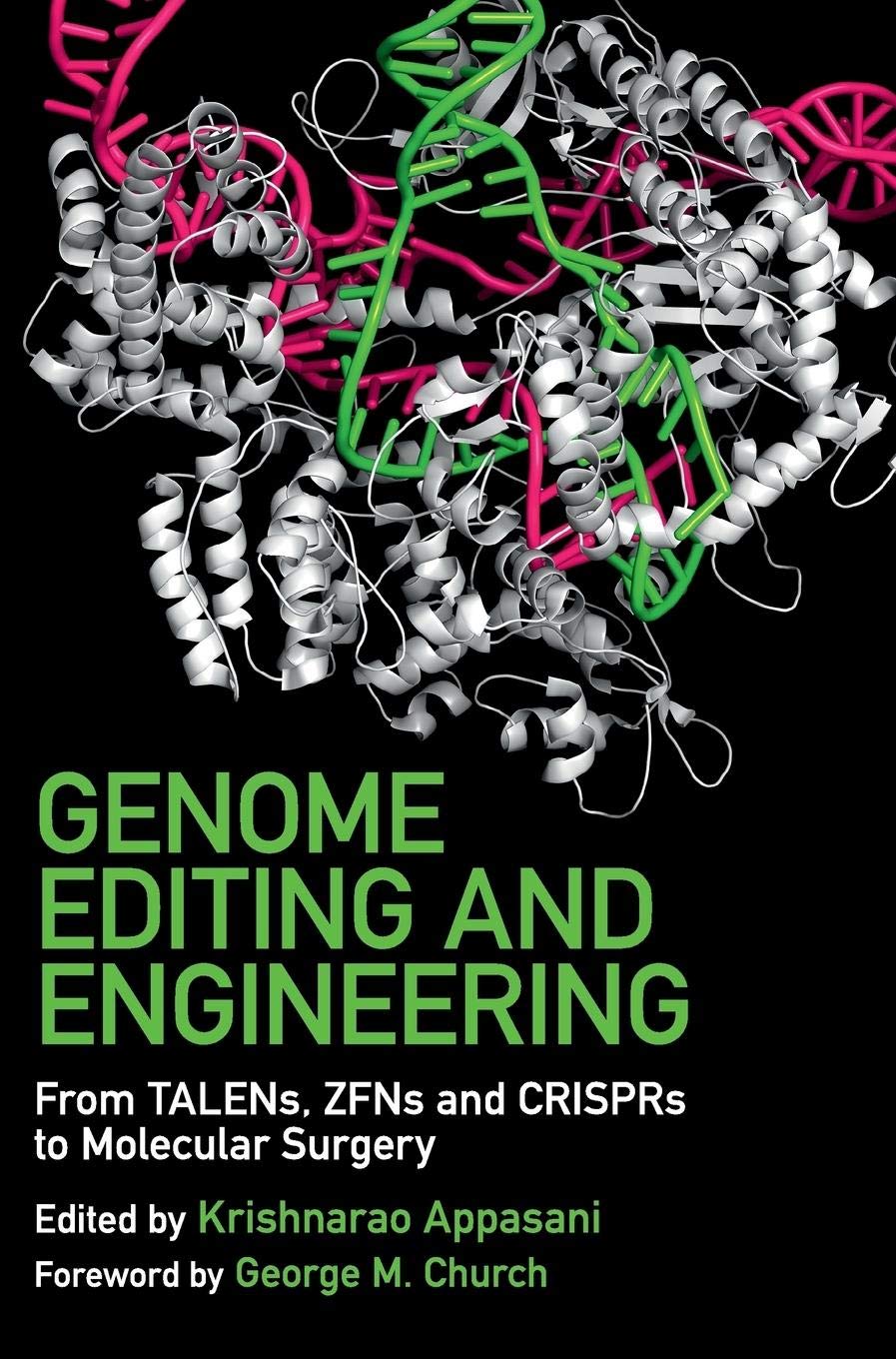 Genome Editing and Engineering: From TALENs, ZDNs and CRISPRs to Molecular Surgery Natural Sciences