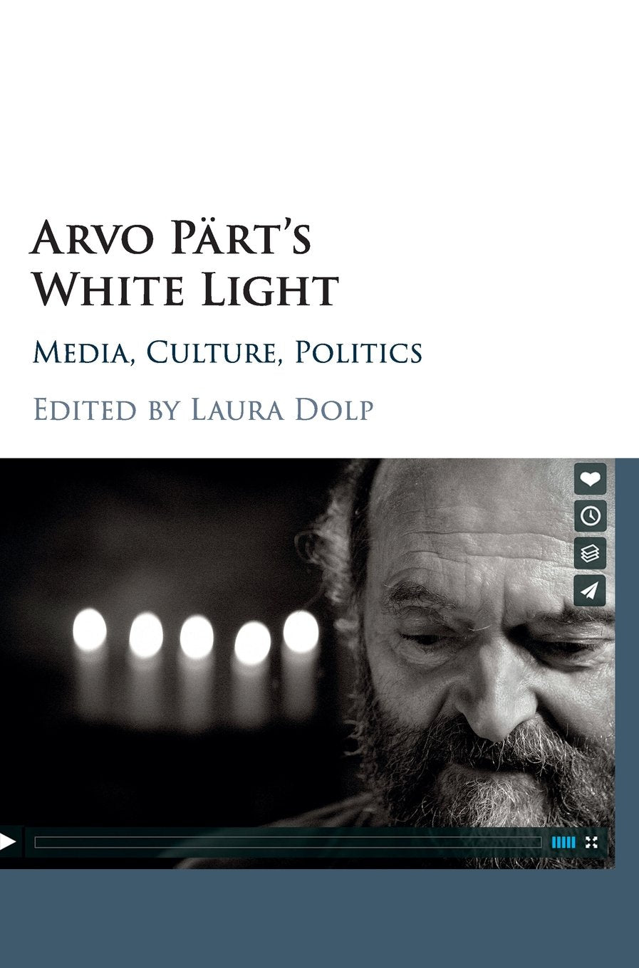 Arvo Pärt's White Light: Media, Culture, Politics book