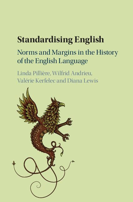Standardising English: Norms and Margins in the History of the English Language book
