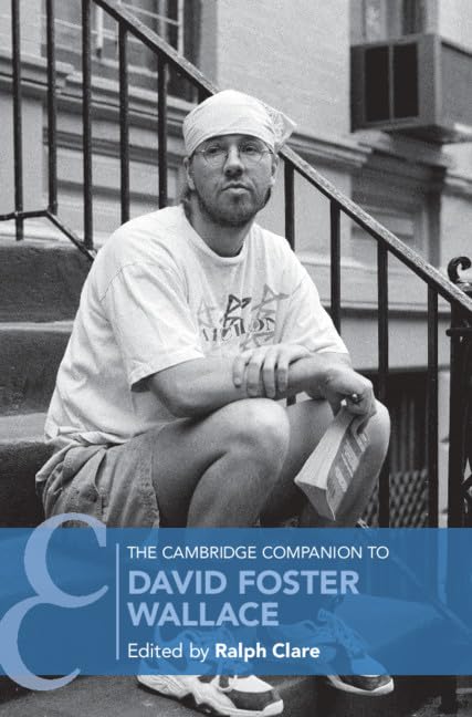 The Cambridge Companion to David Foster Wallace (Cambridge Companions to Literature) Contemporary literature Books
