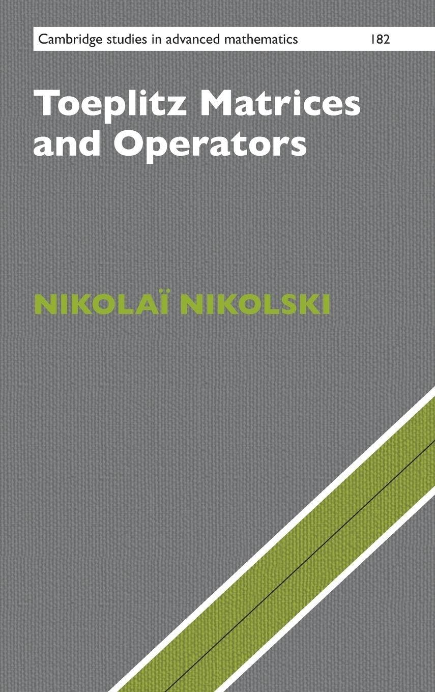 Toeplitz Matrices and Operators (Cambridge Studies in Advanced Mathematics, 182, Band 182) Mathematics